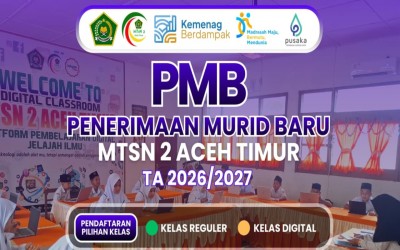 Ayo Bergabung! PMB MTsN 2 Aceh Timur Tahun Ajaran 2026/2027 Resmi Dibuka